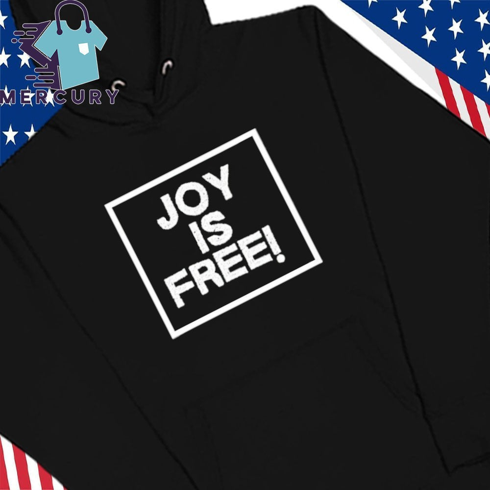 Joy is Free You Can’t Buy It But You Can Choose It Shirt