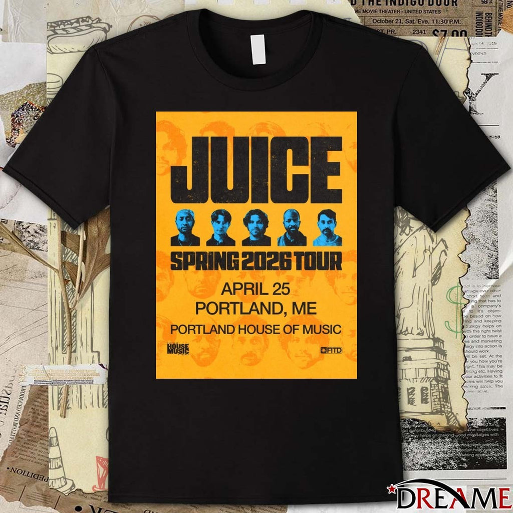Juice Spring 2026 Tour April 25 Portland ME Portland House Of Music Poster t-shirt