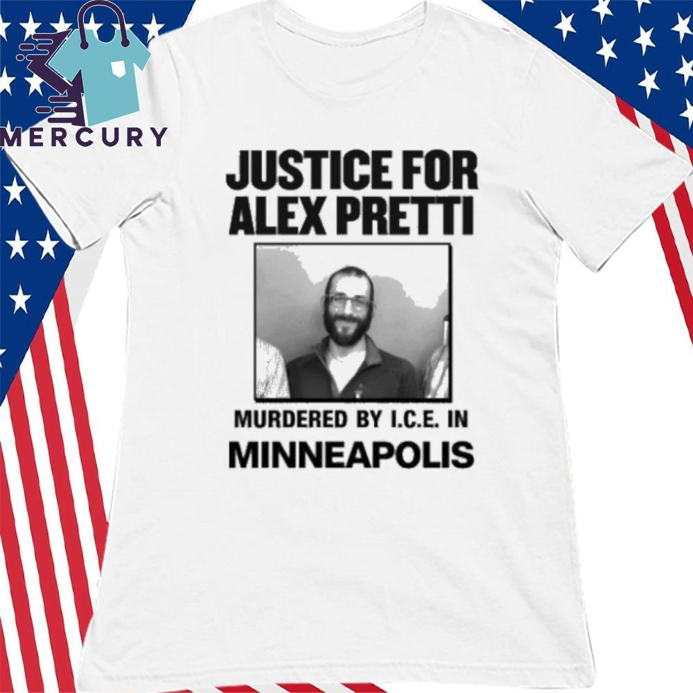 Justice for Alex Pretti Murdered By ICE In Minneapolis Anti ICE Shirt
