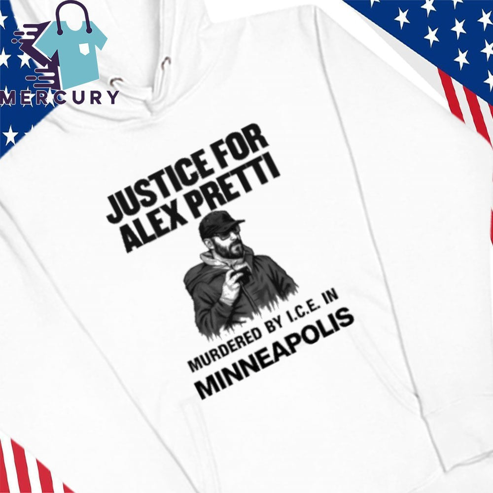 Justice for Alex Pretti Murdered By ICE In Minneapolis Shirt