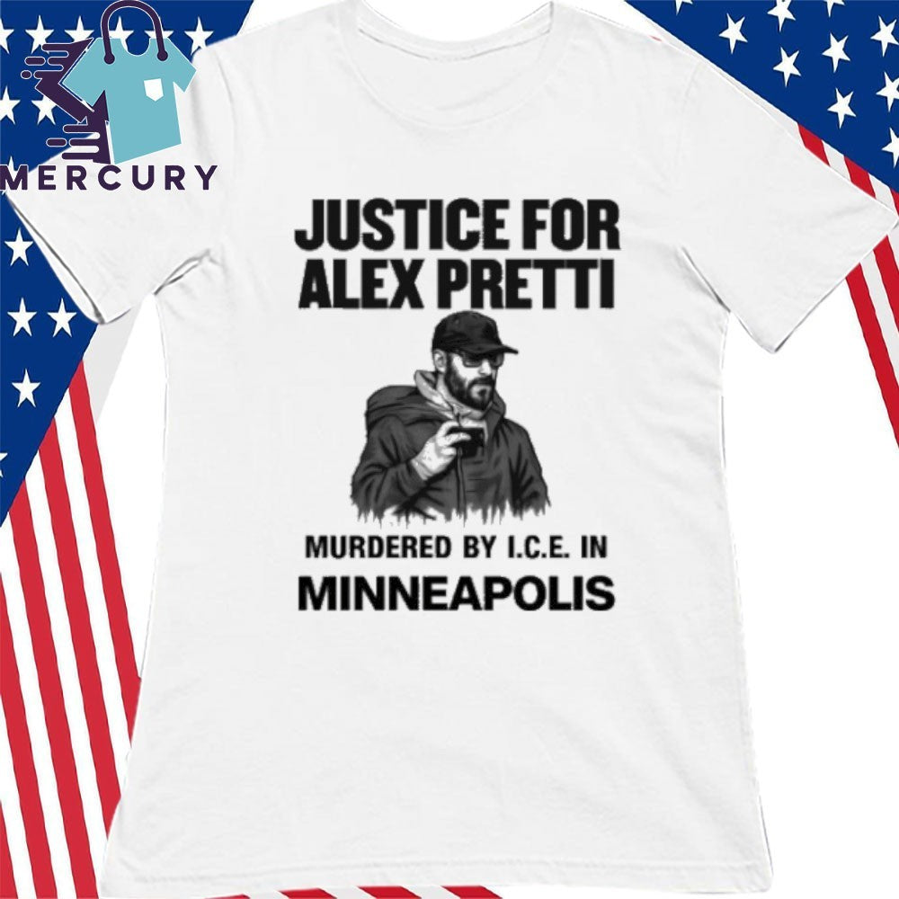 Justice for Alex Pretti Murdered By ICE In Minneapolis Shirt