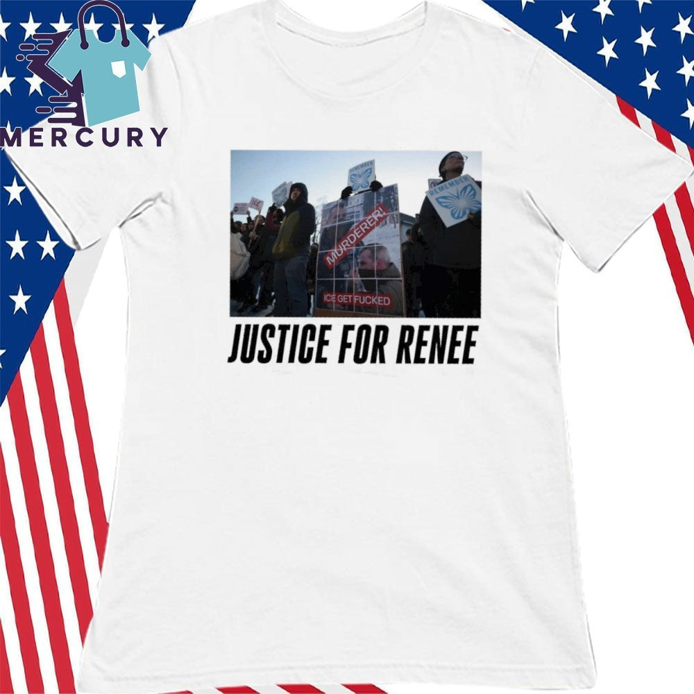 Justice for Renee Murderer ICE Get Fucked Shirt