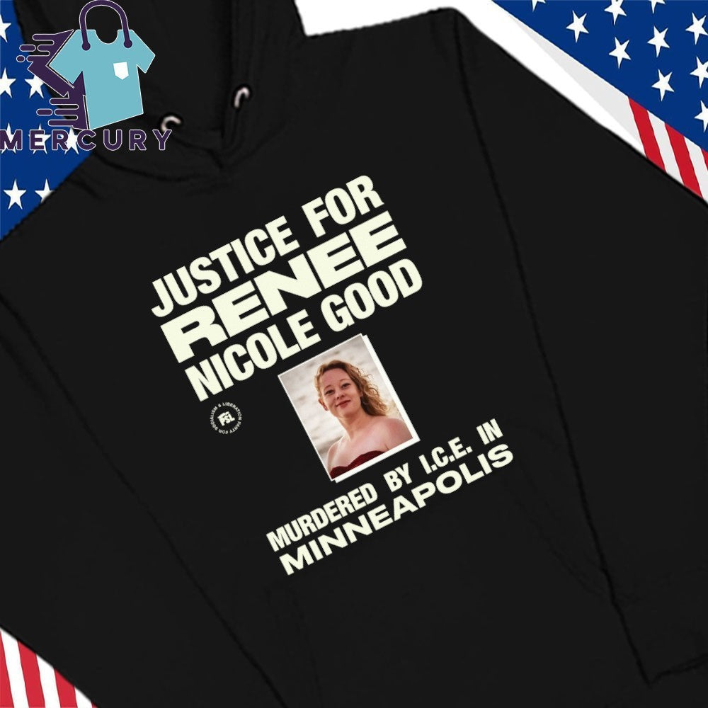 Justice for Renee Nicole Good Murdered By ICE In Minneapolis Shirt
