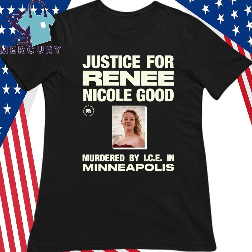 Justice for Renee Nicole Good Murdered By ICE In Minneapolis Shirt