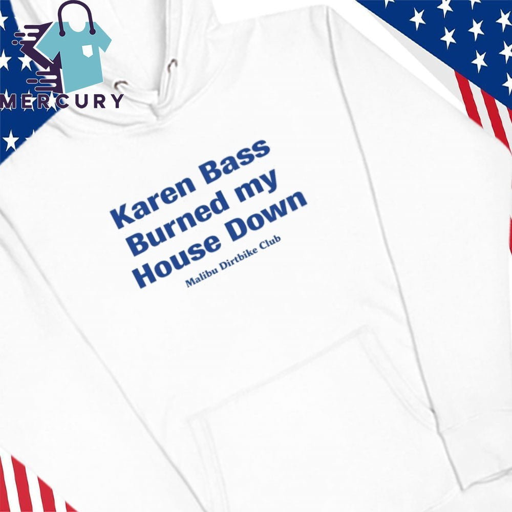 Karen Bass Burned My House Down Malibu Dirtbike Club Shirt