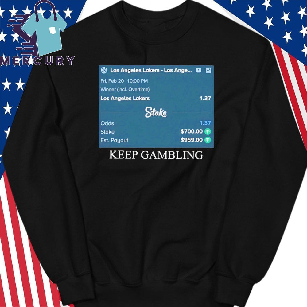 Keep Gambling Los Angeles Lakers Shirt