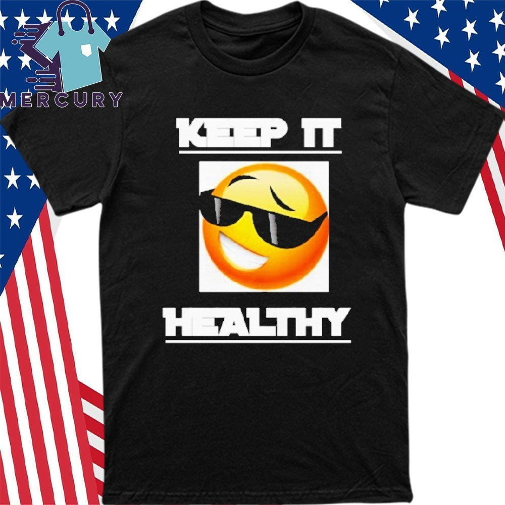 Keep It Healthy Shirt