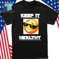 Keep It Healthy Shirt