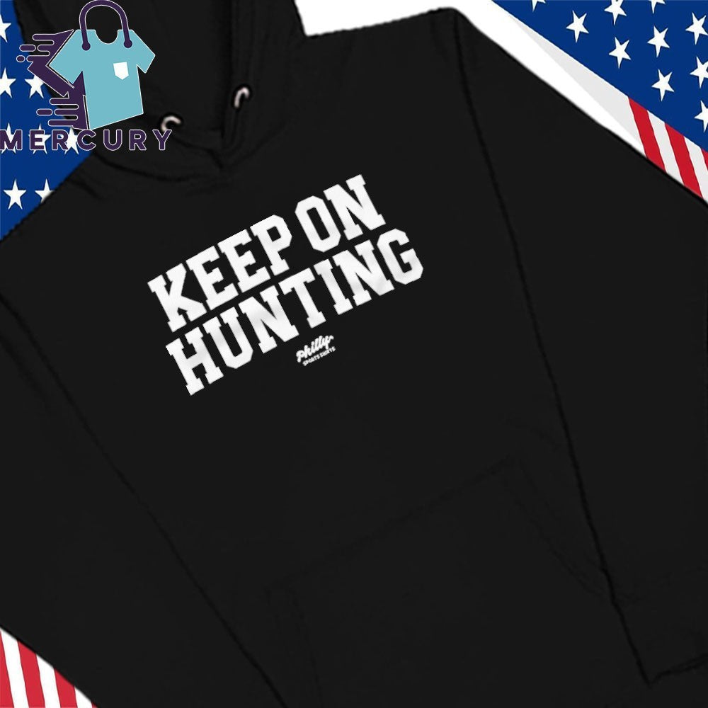 Keep On Hunting Shirt