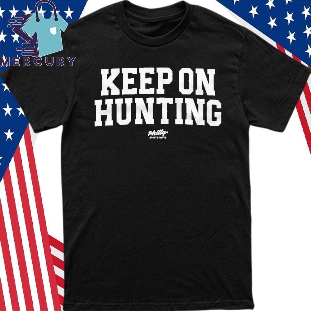 Keep On Hunting Shirt