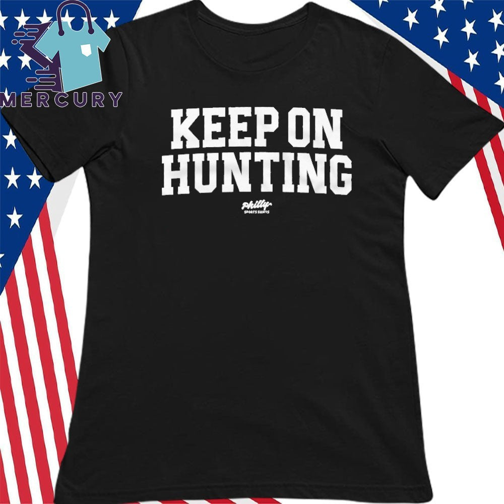 Keep On Hunting Shirt
