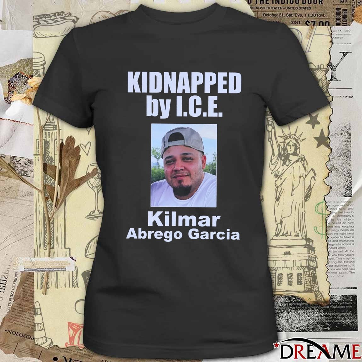 Kidnapped By ICE Kilmar Abrego Garcia 2025 t-shirt