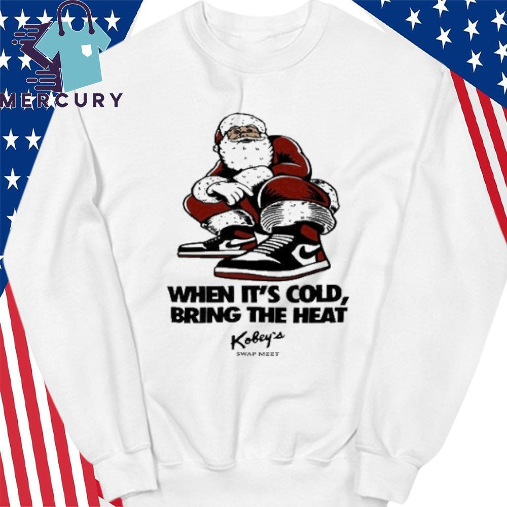 Kobey’s Swap Meet When It’s Cold Bring The Hear Shirt