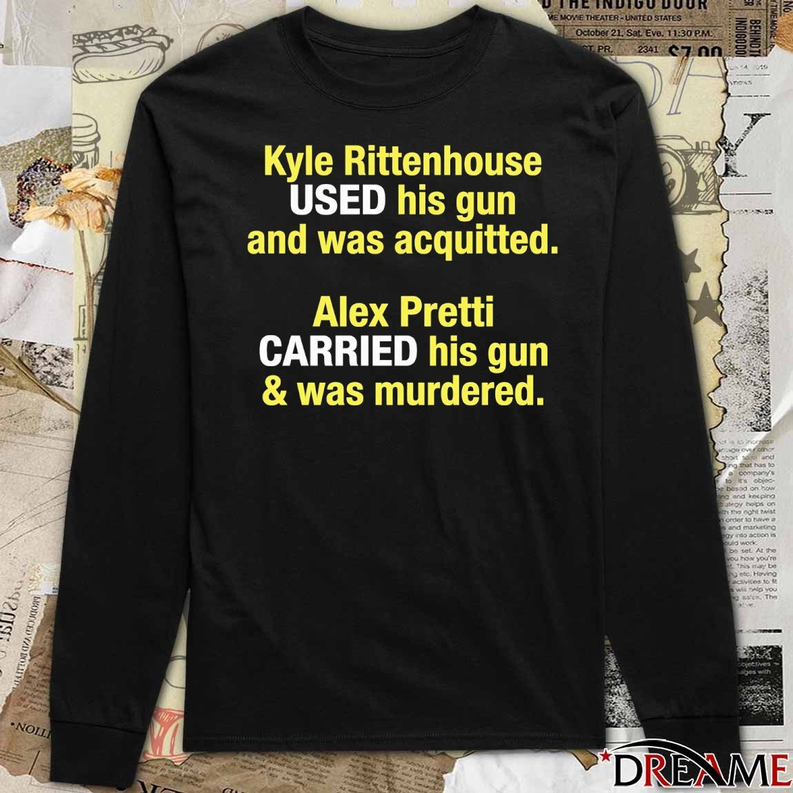 Kyle Rittenhouse Used His Gun And Was Acquitted Alex Pretti Carried His Gun and Was Murdered t-shirt
