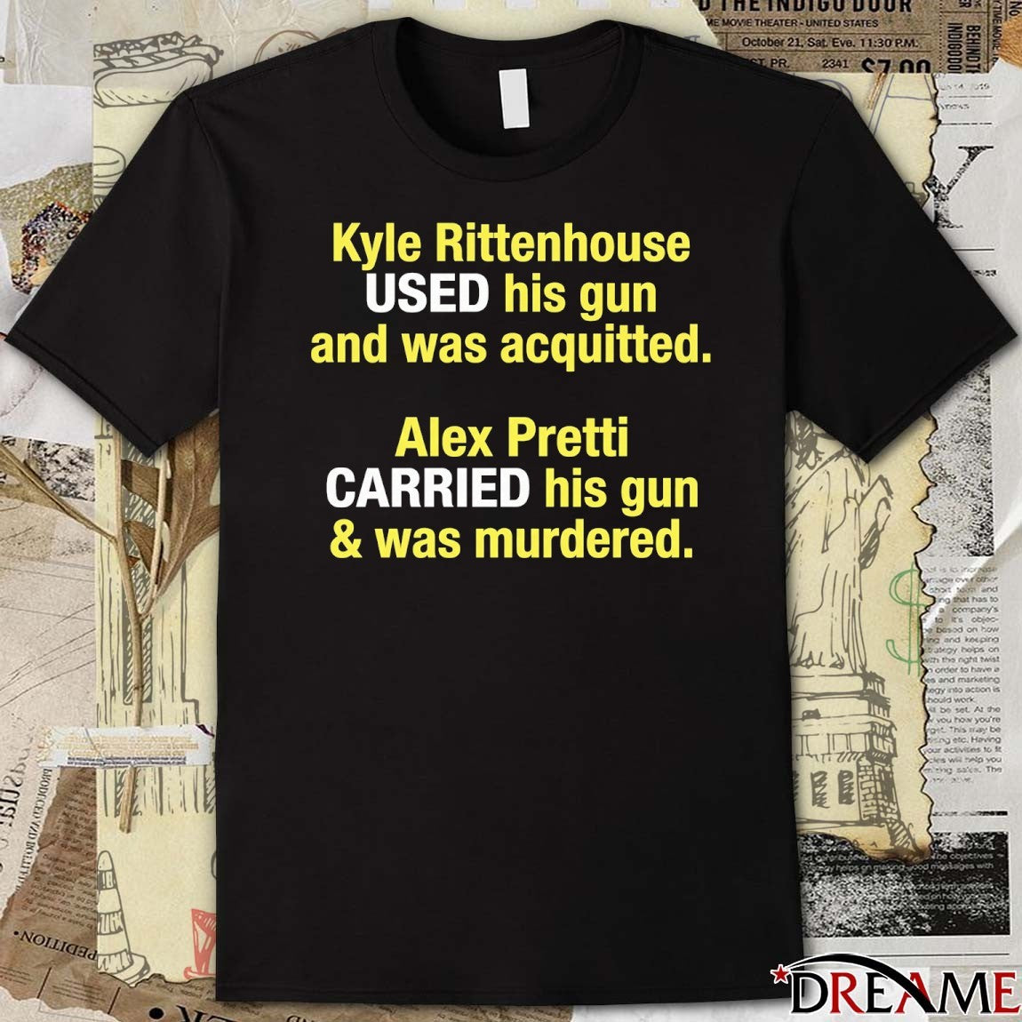 Kyle Rittenhouse Used His Gun And Was Acquitted Alex Pretti Carried His Gun and Was Murdered t-shirt
