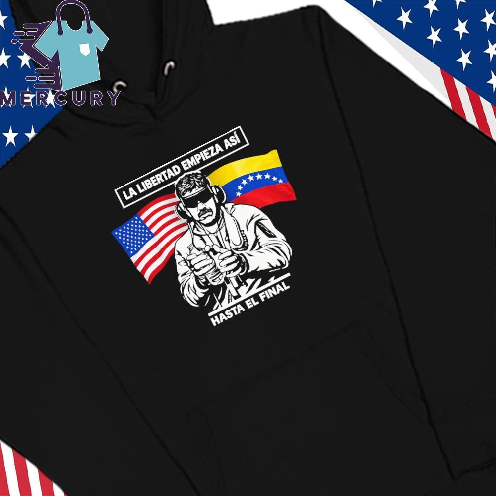 La Libertad Empieza Asi Hasta El Final Venezuela Freedom Shirt