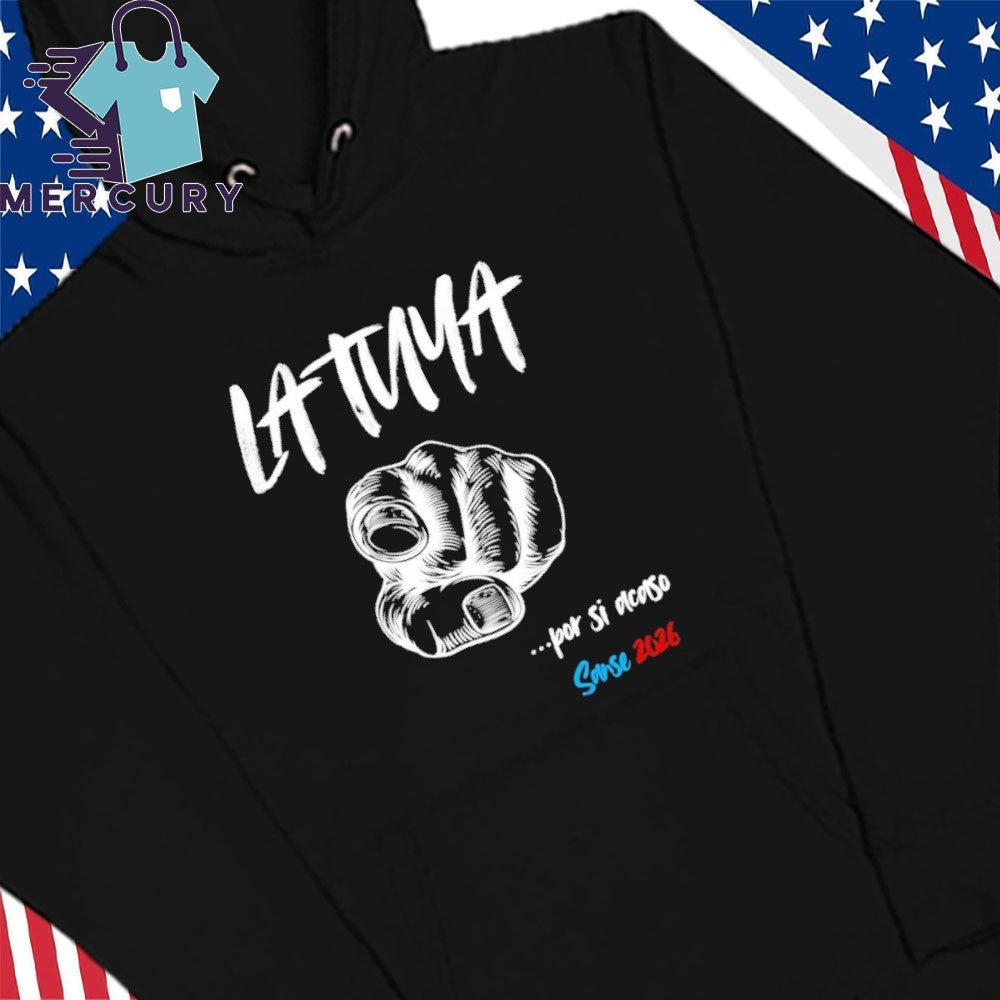 La Tuya Por Si Acaso Sanse 2026 Shirt