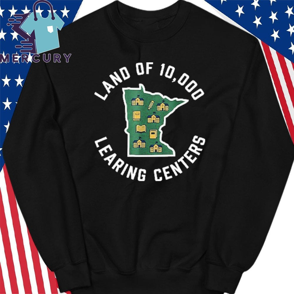 Land Of 10,000 Learing Centers Quality Learning State Shirt