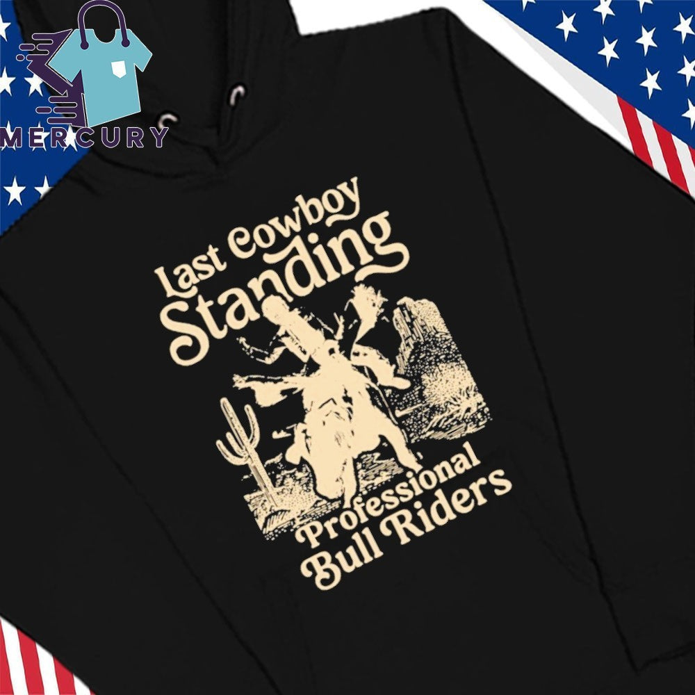 Last Cowboy Standing Professional Bull Riders Shirt