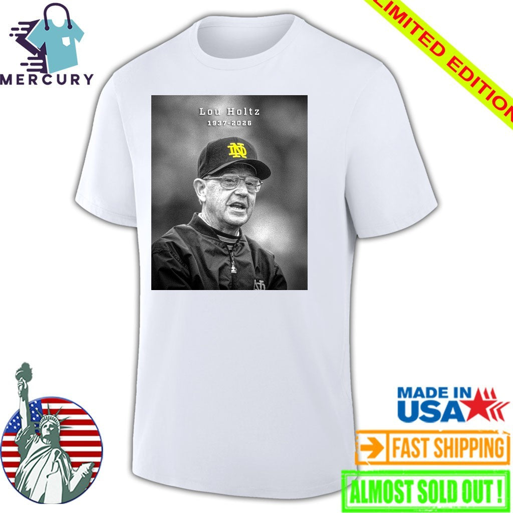 Legendary Notre Dame Coach Lou Holtz 1937-2026 Shirt