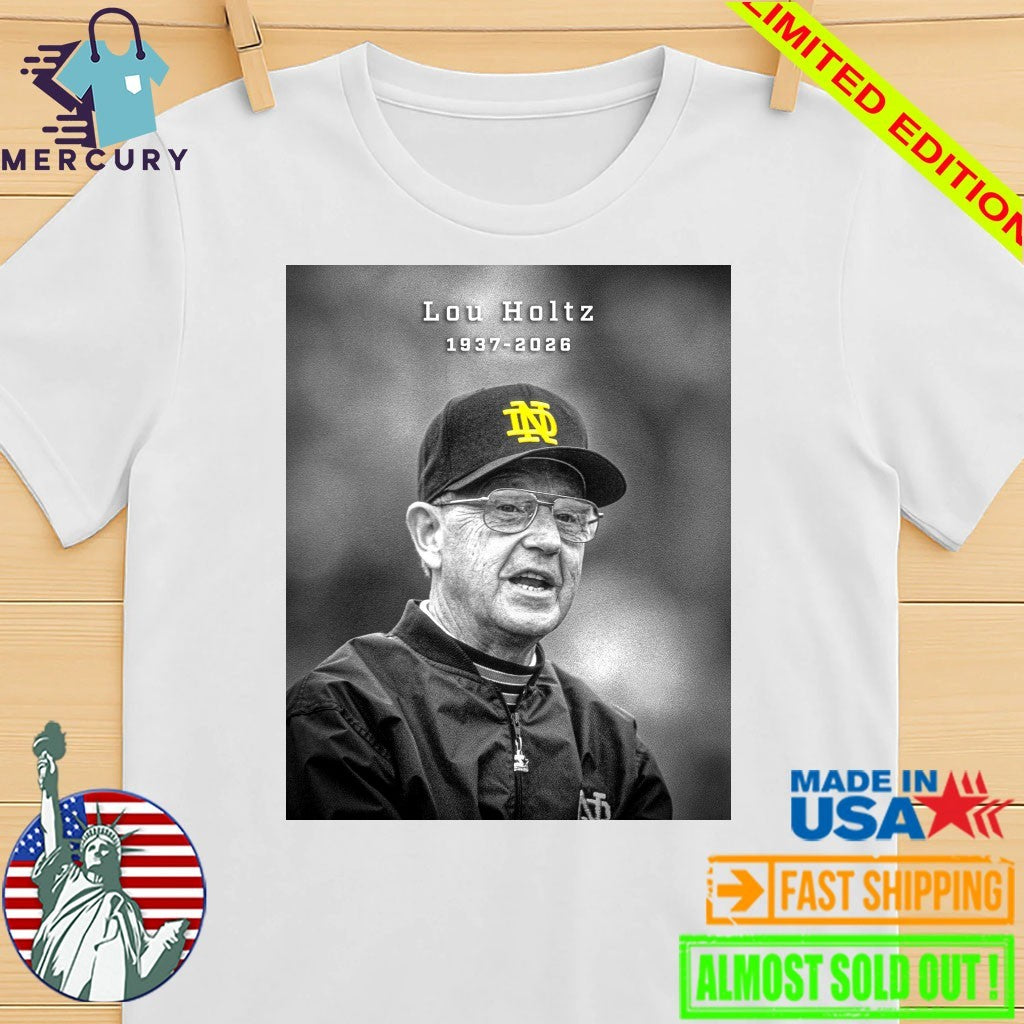 Legendary Notre Dame Coach Lou Holtz 1937-2026 Shirt