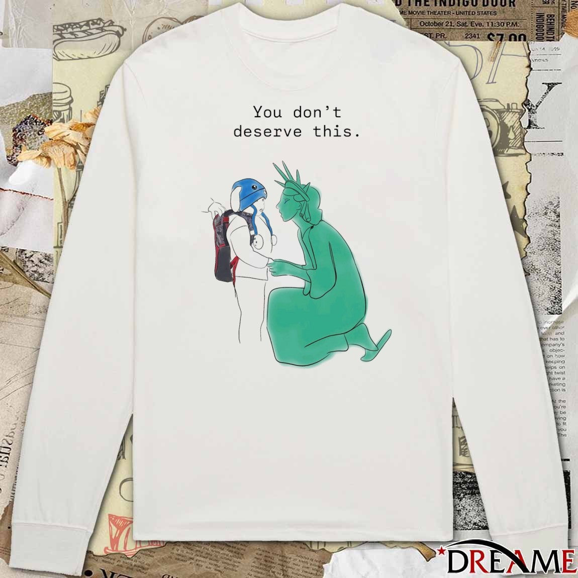 Liam Ramos Statue of Liberty You Don’t Deserve This t-shirt