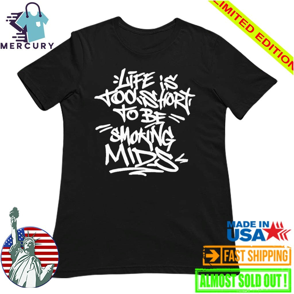 Lifes Tobe Smoking Mids Shirt