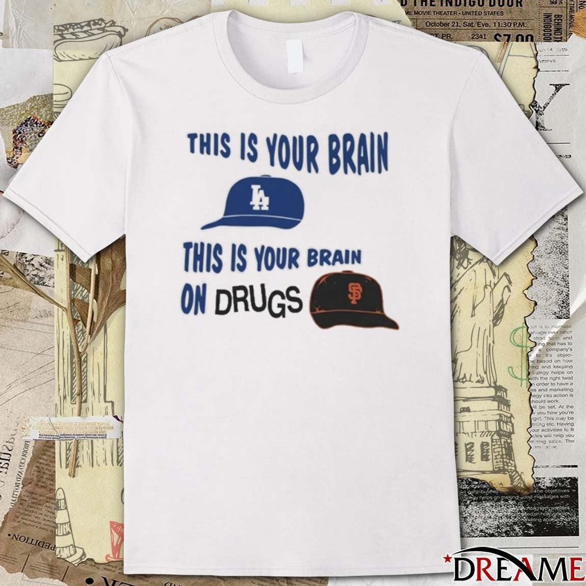 Los Angeles Dodgers This Is Your Brain On Drugs Giants t-shirt