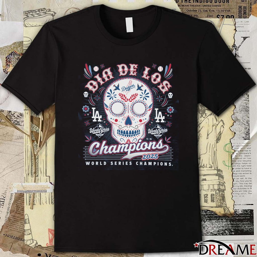 Los Angeles Dodgers Win Toronto Blue Jays 2025 MLB World Series Champions Dia De Los 47 Skull t-shirt