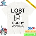 Lost Roddy Reward Of 15.00 Gift Card shirt