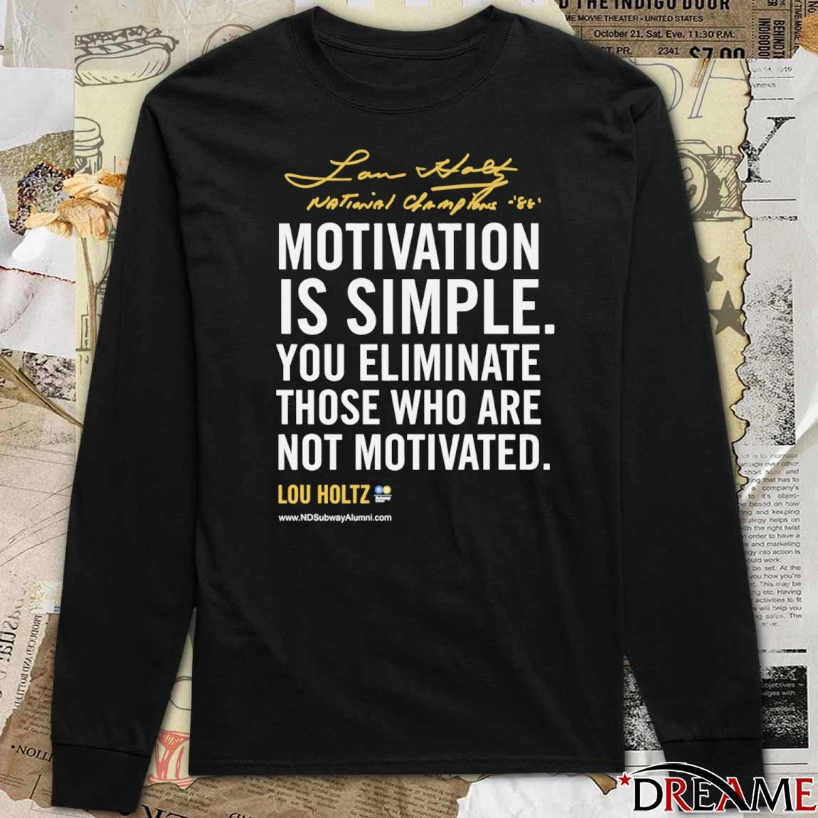 Lou Holtz Motivational Quote Motivation Is Simple You Eliminate Those Who Are Not Motivated Notre Dame Lou Holtz 1973-2026 t-shirt
