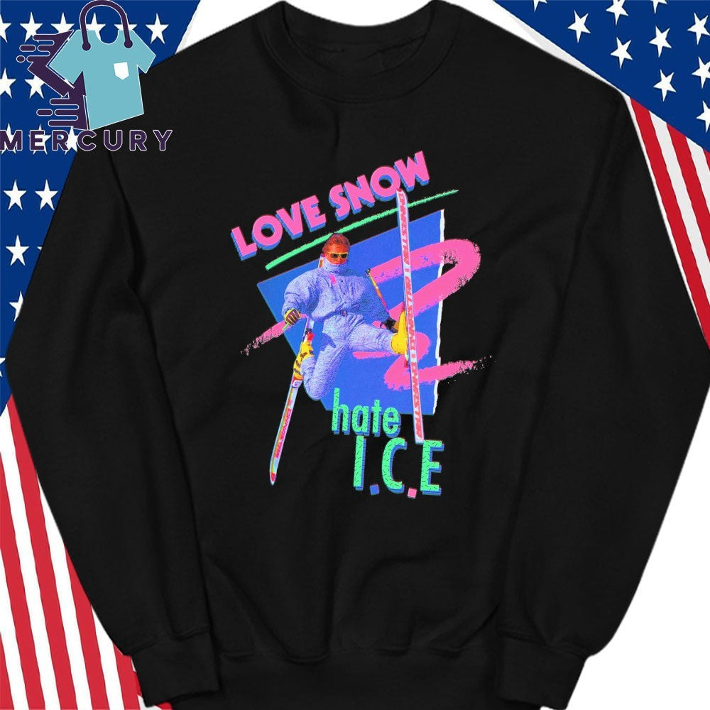 Love Snow Hate I C E Retro 80S Style Neon Skiing Shirt