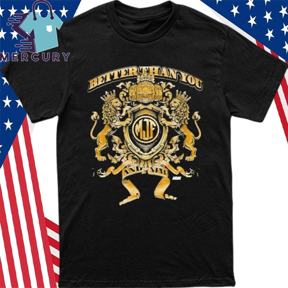 MJF Better Than You And New Shirt