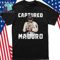 Maduro Captured Shirt