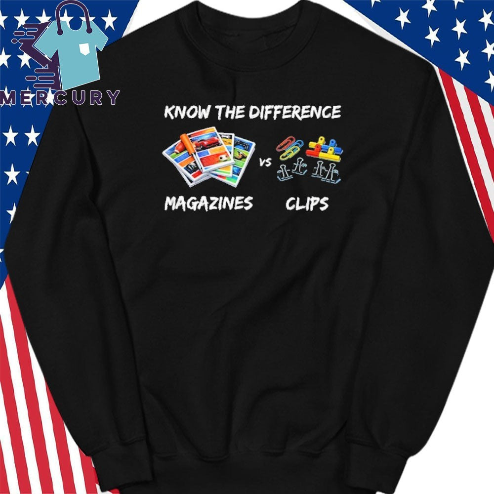 Magazines vs Clips Know The Difference Shirt