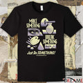 Make Something Break Something Just Do Something 2026 t-shirt