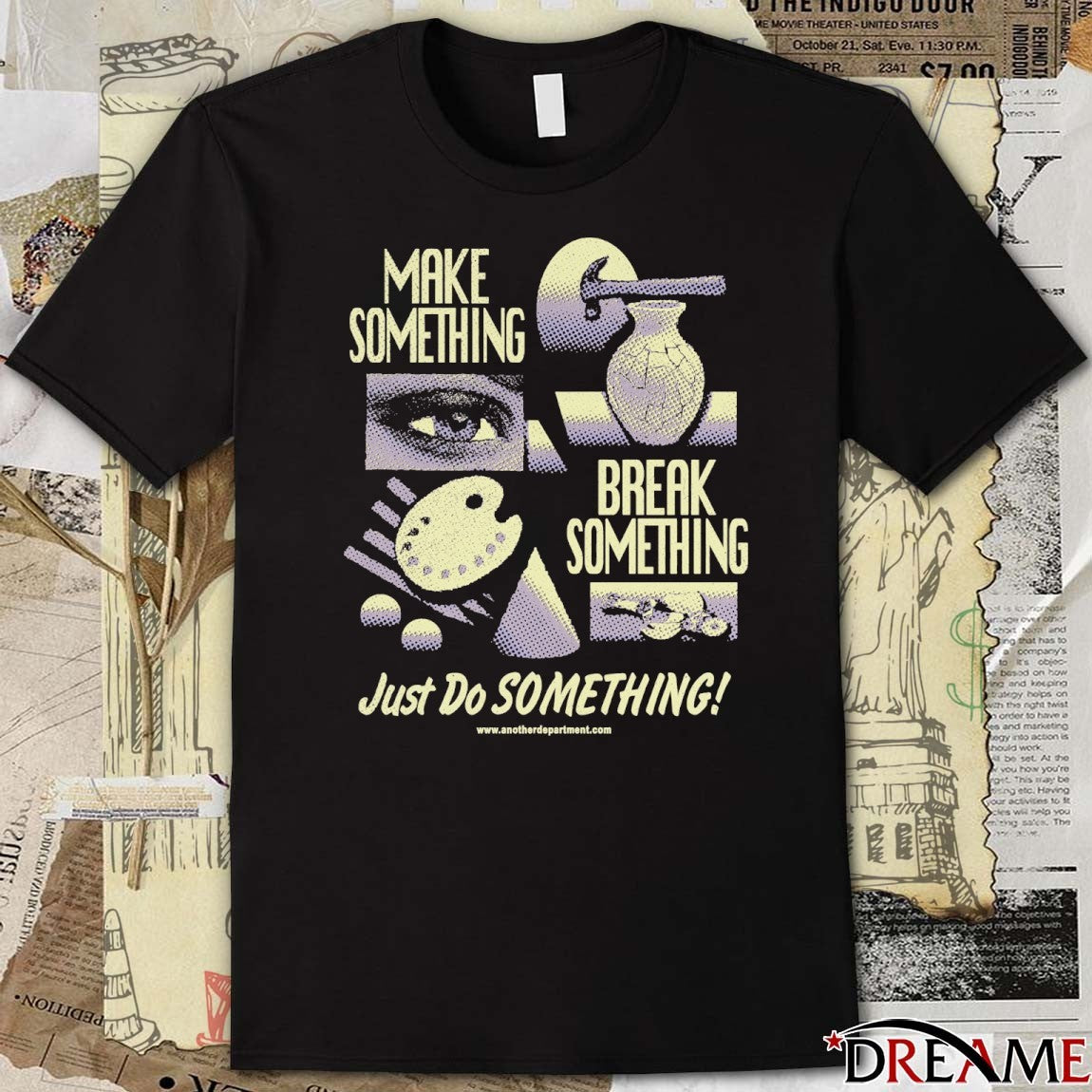 Make Something Break Something Just Do Something 2026 t-shirt