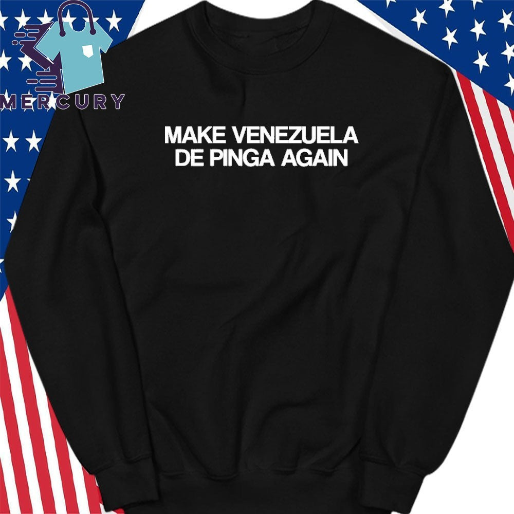 Make Venezuela De Pinga Shirt
