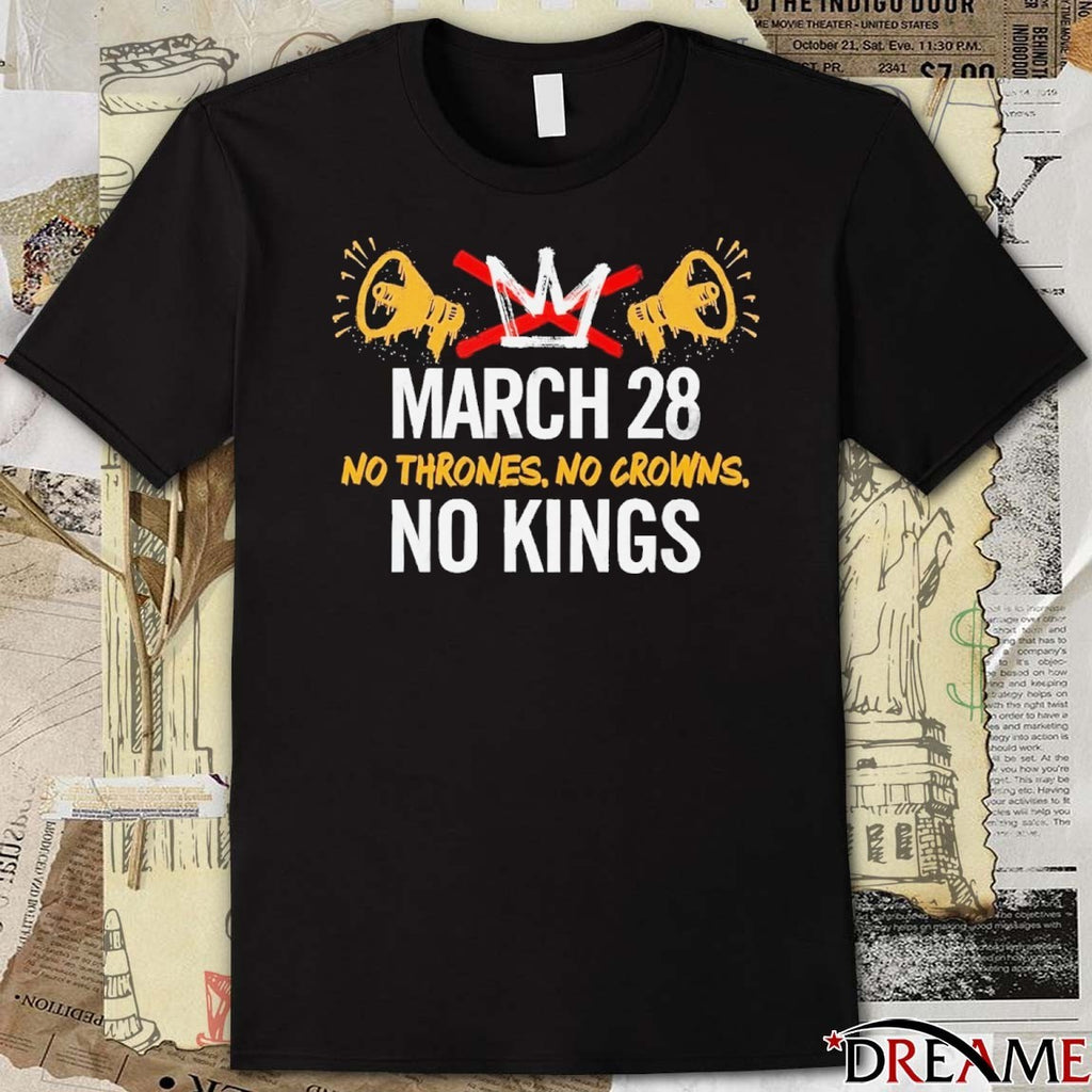 March 28 No Thrones No Crowns No Kings 2026 t-shirt