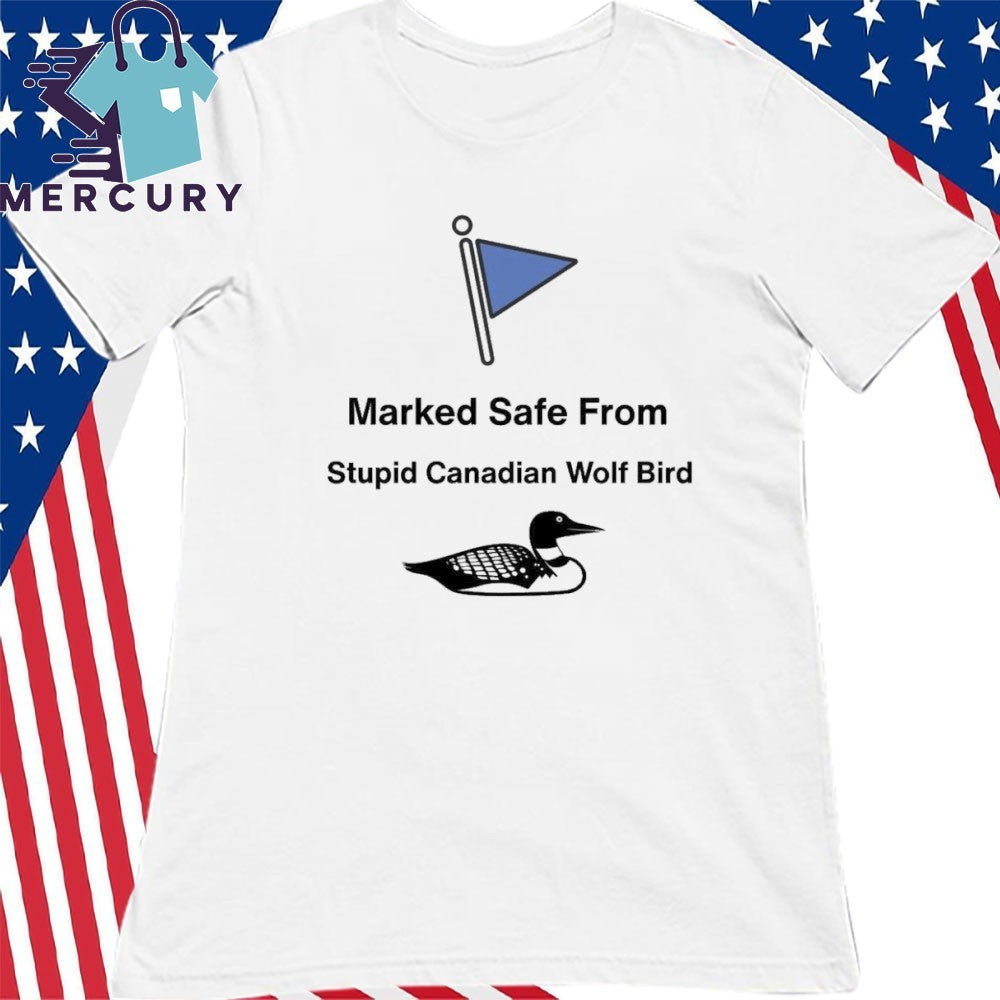 Marked Dafe From Stupid Canadian Wolf Bird Shirt