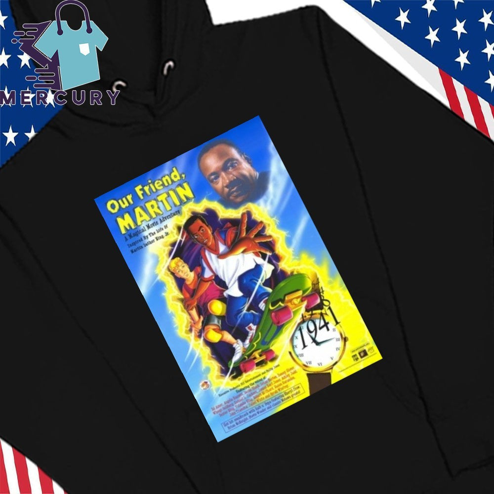 Martin Luther King Jr Our Friend Martin Civil Rights Legacy Shirt