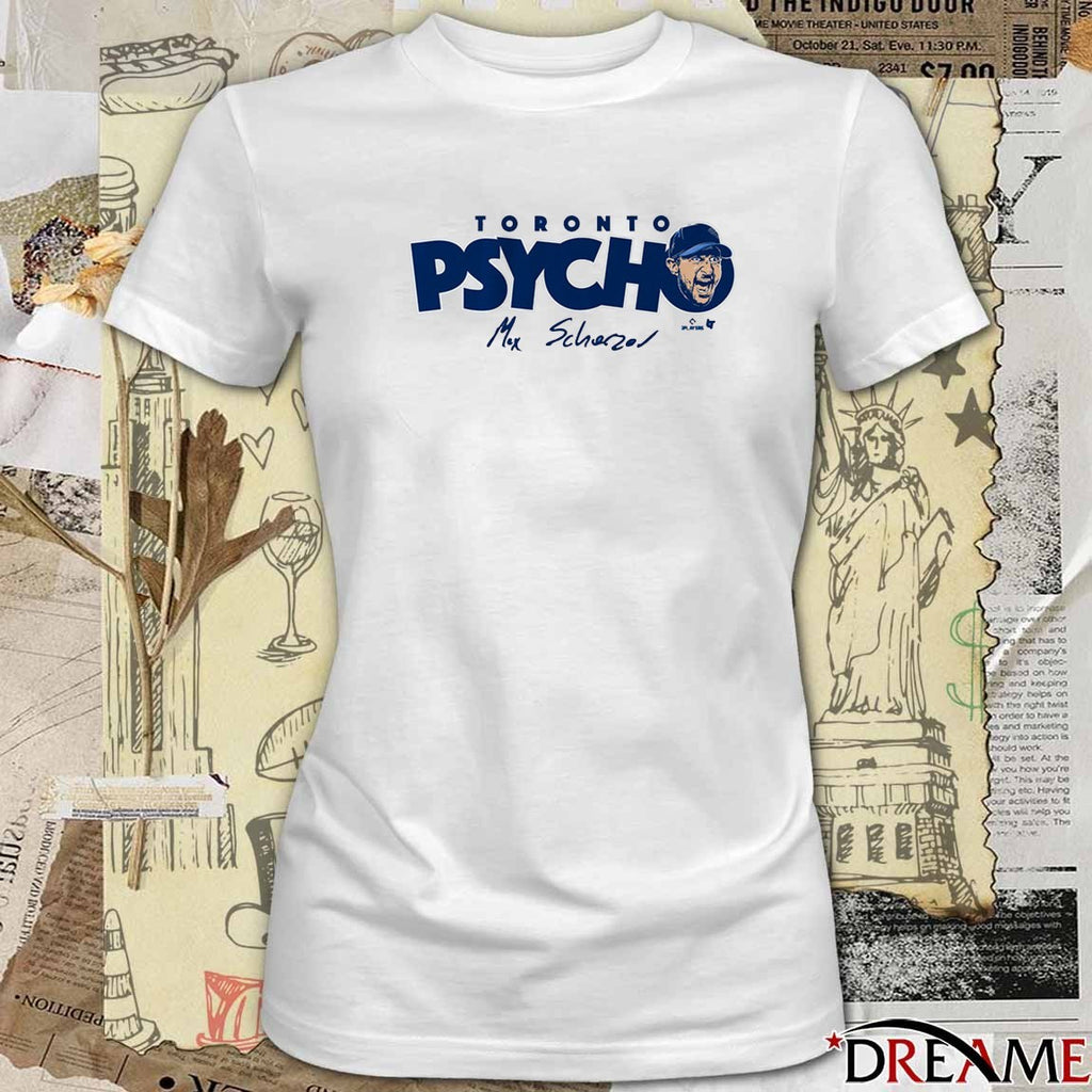 Max Scherzer Toronto Blue Jays MLB Toronto Psycho Signature t-shirt