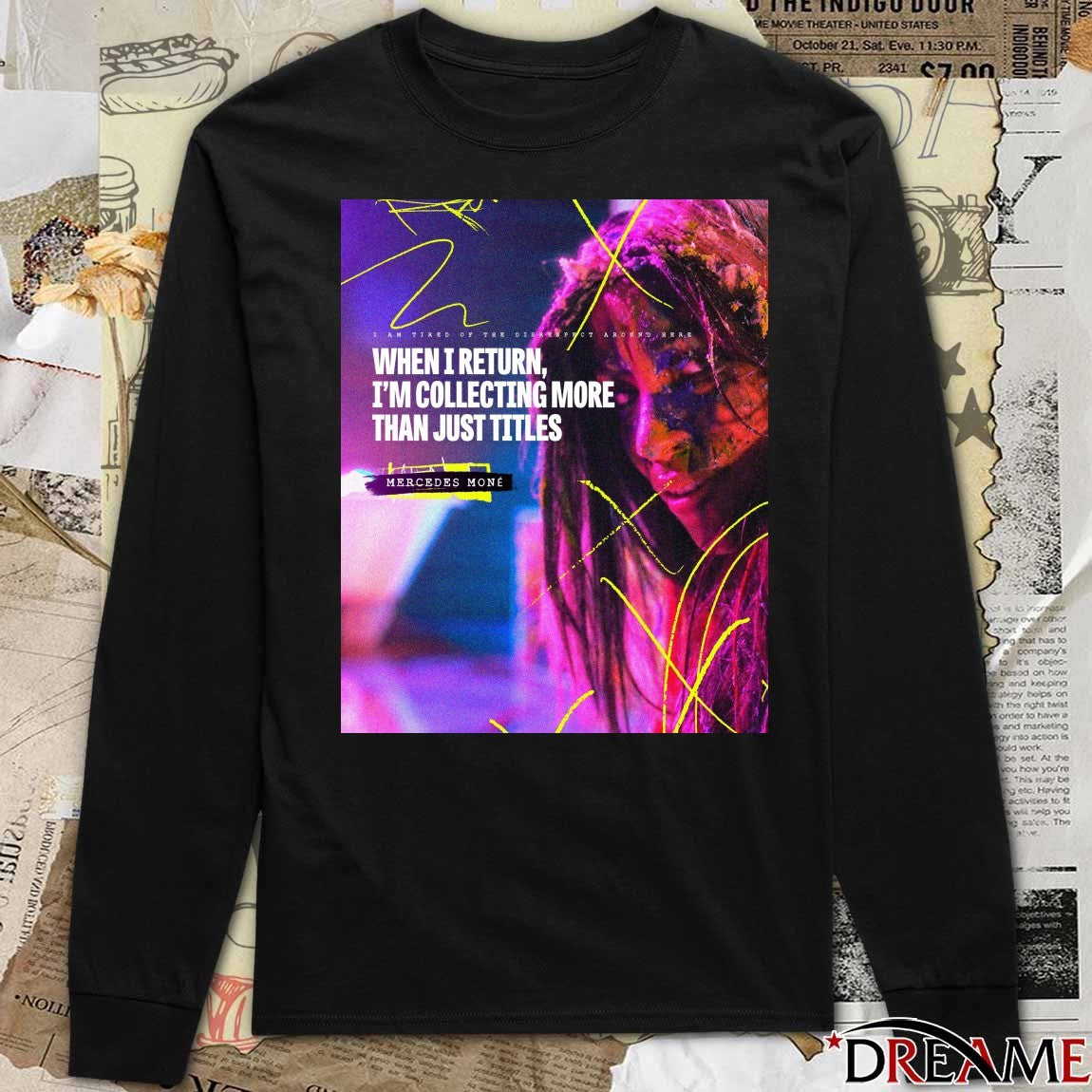 Mercedes None I An Tired Of The Disrespect Around Here When I Return I’m Collecting More Than Just Tittles Poster t-shirt