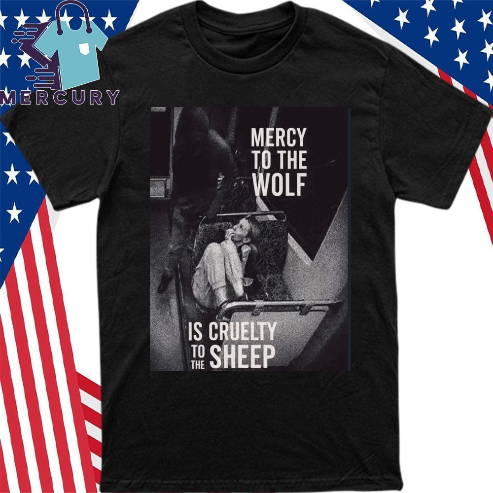 Mercy To The Wolf Is Cruelty To The Sheep Iryna Zarutska Shirt