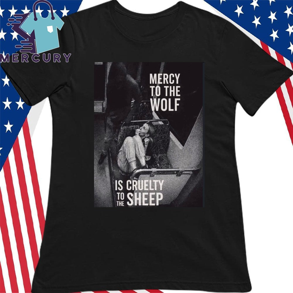 Mercy To The Wolf Is Cruelty To The Sheep Iryna Zarutska Shirt