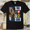Michigan Wolverines Vs Nebraska Cornhuskers Final Score 74 – 72 FOX College Hoops Poster t-shirt