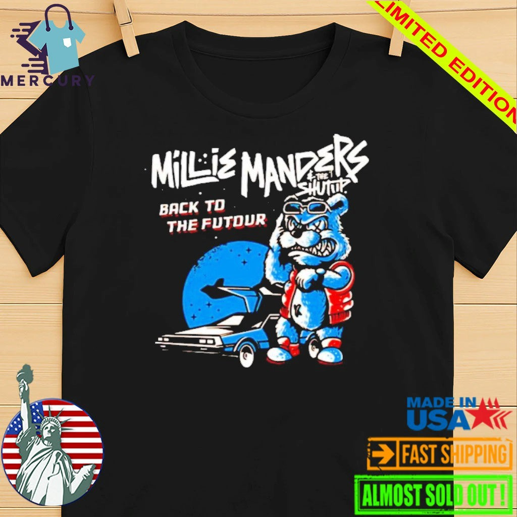 Millie Manders and The Shutup Back To The Futour Shirt