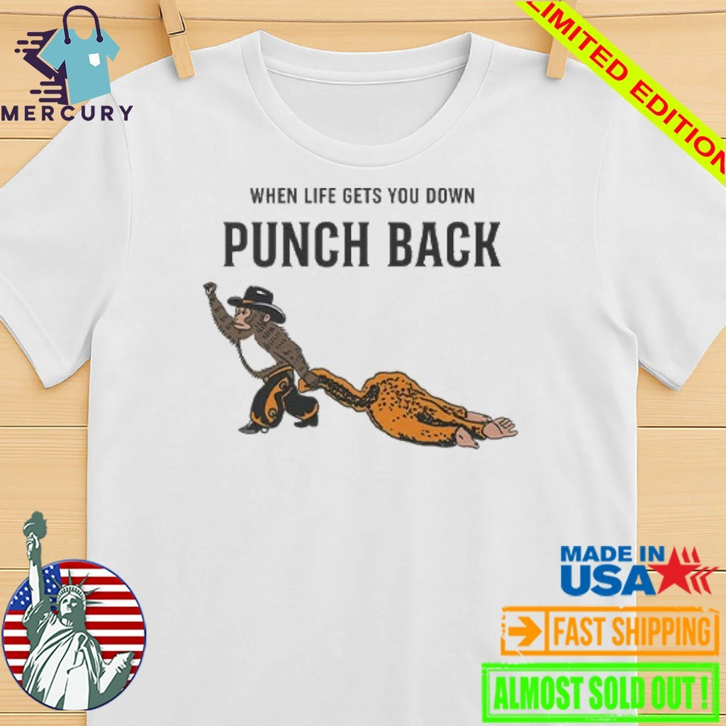 Monkey Punch When Life Gets You Down Punch Back Shirt