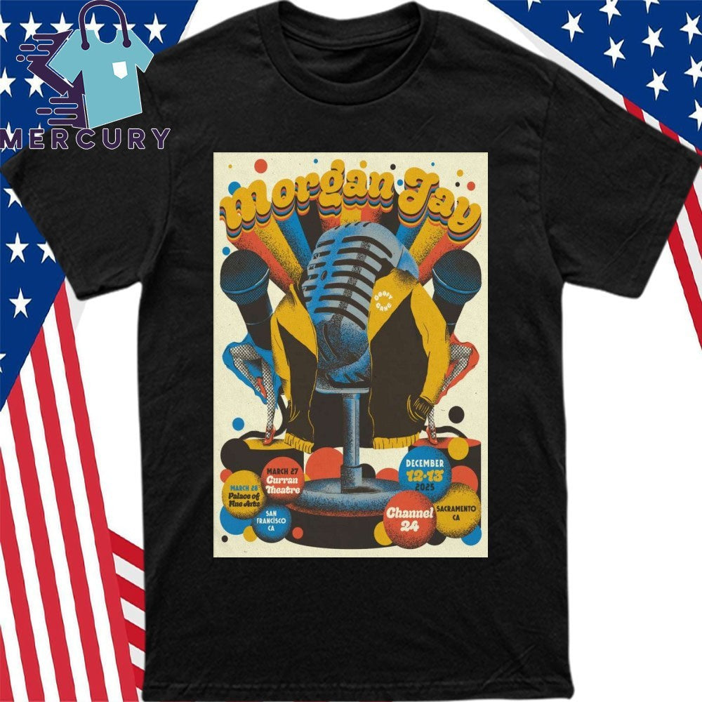 Morgan Jay December 12-13 2025 In Sacramento CA Poster Shirt