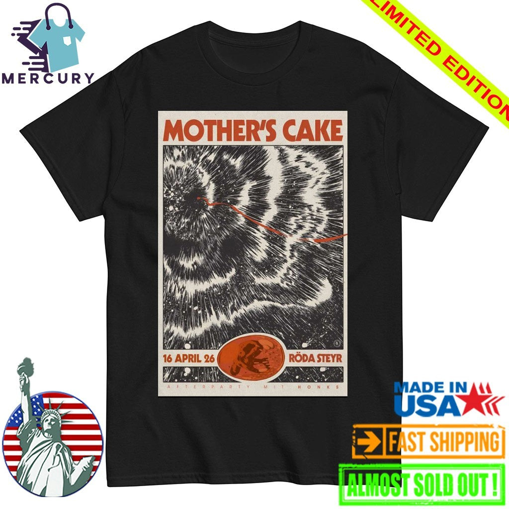 Mother’s Cake Roda Steyr, Austria April 26 2026 Poster Shirt